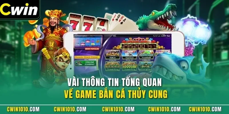 Vài thông tin tổng quan về game bắn cá Thủy Cung CWIN